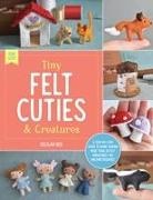 Delilah Iris - Tiny Felt Cuties & Creatures
