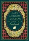 Lewis Carroll, John Tenniel - Alice's Adventures in Wonderland and Other Tales