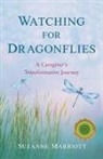 Suzanne Marriott - Watching for Dragonflies