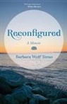 Barbara Wolf Terao - Reconfigured