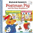 Richard Scarry - Richard Scarry's Postman Pig and His Busy Neighbours