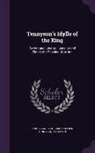 Henry Van Dyke, Baron Alfred Tennyson Tennyson - Tennyson's Idylls of the King: Gareth and Lynette; Lancelot and Elaine; the Passing of Arthur