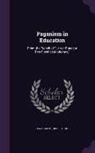 Jean Gaume, Robert Hill - Paganism in Education: From the French of Le Ver Rongeur Des Sociétés Modernes