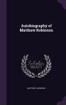 Matthew Robinson - Autobiography of Matthew Robinson