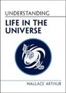 Wallace Arthur, Arthur Wallace - Understanding Life in the Universe