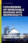 Majher I. (Research Scientist Sarker, Syed A. Hussain, Syed A. (Postdoctoral Research Fellow Hussain, Linshu Liu, LinShu (Lead Scientist Liu, Liu LinShu... - Conversion of Renewable Biomass Into Bioproducts