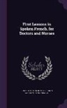Algernon Coleman, Ethel Preston, Ernest Hatch Wilkins - First Lessons in Spoken French, for Doctors and Nurses