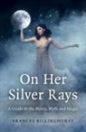 Frances Billinghurst - On Her Silver Rays