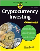 Danial, K Danial, Kiana Danial - Cryptocurrency Investing for Dummies