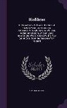 Samuel Butler - Hudibras: In Three Parts. Written in the Time of the Late Wars. Corrected and Amended: With Additions. to Which Is Added Annotat
