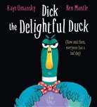 Kaye Umansky, Ben Mantle - Dick the Delightful Duck