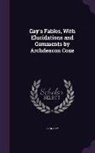 John Gay - Gay's Fables, With Elucidations and Comments by Archdeacon Coxe