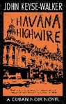 John Keyse-walker, Keyse-Walker John - Havana Highwire