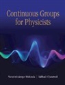 Subhash Chaturvedi, Narasimhaiengar Mukunda, Narasimhaiengar Chaturvedi Mukunda - Continuous Groups for Physicists