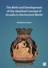 Antonio Corso, Antonio (Visiting Professor Corso - Birth and Development of the Idealized Concept of Arcadia in the