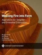 Caroline Hummels, Ali Mazalek, Orit Shaer, Brygg Ullmer - Weaving Fire Into Form