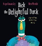 Kaye Umansky, Umansky Kaye, Ben Mantle, Mantle Ben - Dick the Delightful Duck (HB)