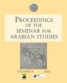Steve Karacic, Steve Karacic - Proceedings of the Seminar for Arabian Studies Volume 51 2022