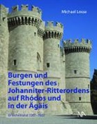Michael Losse - Burgen und Festungen des Johanniter-Ritterordens auf Rhodos und in der Ägäis
