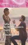 Bella Bucannon - Unlocking the Millionaire's Heart
