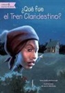 Yona Z McDonough, Yona Z. McDonough, Lauren Mortimer - ¿Qué Fue El Tren Clandestino?