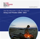 Rudolf J Schlaffer u a, Kristiane Janeke, Militärhistorisches Museum der Bundeswehr, Sönke Neitzel, Rudolf J. Schlaffer - Krieg und Frieden 2005-2021