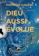 Framboise Clausse - Dieu aussi évolue