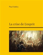 Paul Valéry - La crise de L'esprit