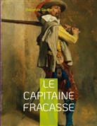 Théophile Gautier - Le Capitaine Fracasse