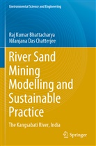 Raj Kumar Bhattacharya, Nilanjana Das Chatterjee - River Sand Mining Modelling and Sustainable Practice
