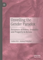 Lekha N B, Lekha N. B., Lekha N.B., Antony Palackal - Unveiling the Gender Paradox