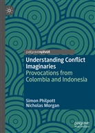 Nicholas Morgan, Simon Philpott - Understanding Conflict Imaginaries