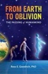 Ross E. Goodrich - From Earth to Oblivion: The Passing of Humankind