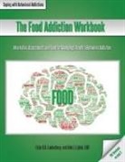 Ester R. A. Leutenberg, John J. Liptak - The Food Addiction Workbook