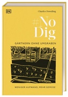 Charles Dowding - No Dig - Gärtnern ohne Umgraben