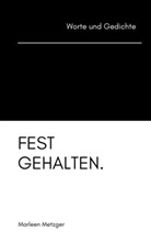 Marleen Metzger, Marleen Metzger - festgehalten