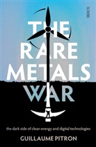 Guillaume Pitron - The Rare Metals War