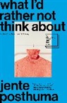 Jente Posthuma - What I'd Rather Not Think About