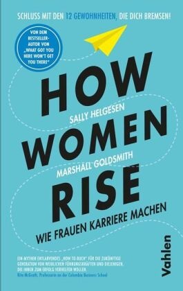 Marshall Goldsmith, Sally Helgesen - How Women Rise - Wie Frauen Karriere machen