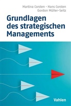 Hans Corsten, Hans (Prof. Corsten, Martina Corsten, Martina (Prof. Dr.) Corsten, Gordo Müller-Seitz, Gordon Müller-Seitz - Grundlagen des strategischen Managements