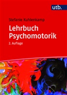 Stefanie Kuhlenkamp, Stefanie (Prof. Dr.) Kuhlenkamp - Lehrbuch Psychomotorik