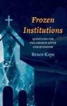 Bruce N. Kaye - Frozen Institutions