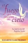 Elizabeth Clare Prophet - El Fuego que Desciende del Cielo