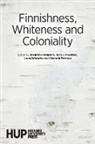 Laura Hekanaho, Josephine Hoegaerts, Tuire Liimatainen - Finnishness, Whiteness and Coloniality