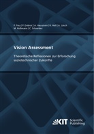 Paulina Dobro¿, Paulina Dobroc, Philipp Frey, Alexandra Hausstein, Reinhard Heil, Andreas Lösch... - Vision Assessment: Theoretische Reflexionen zur Erforschung soziotechnischer Zukünfte