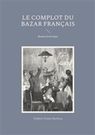 Frédéric Preney-Declercq - Le complot du Bazar français