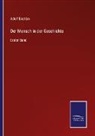 Adolf Bastian - Der Mensch in der Geschichte