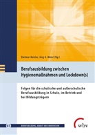 A Meier, Dietmar Heisler, Jörg A. Meier - Berufsausbildung zwischen Hygienemaßnahmen und Lockdown(s)