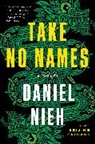 Daniel Nieh - Take No Names