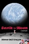 Moon Unit Zappa, Moon Unit Zappa - Earth to Moon